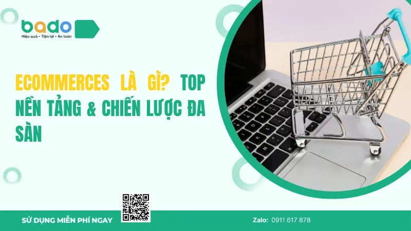 Ecommerces Là Gì? TOP Nền Tảng & Chiến Lược Đa Sàn